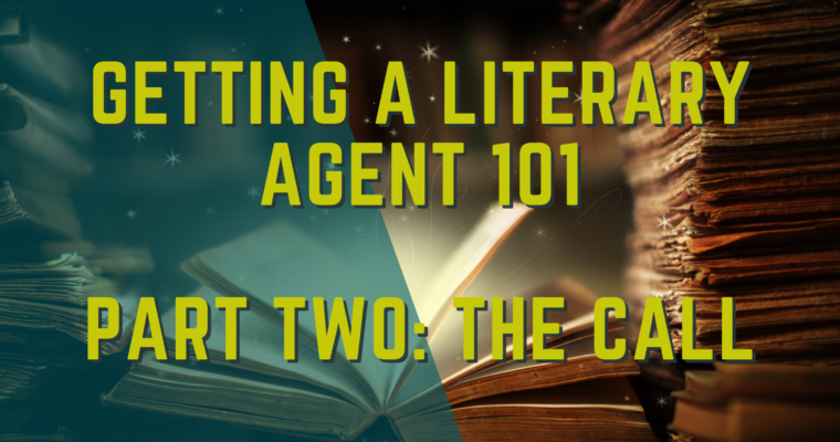 Getting a Literary Agent 101: The Call